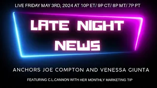 Late Night News for May 2024