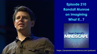 Mindscape 210 | Randall Munroe on Imagining What If...?