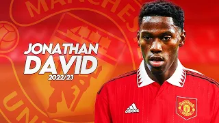 Jonathan David - Welcome to Manchester United ? - Crazy Dribbling Skills & Goals - 2022/23 - HD