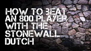 How to Beat an 800 Player with the Stonewall Dutch