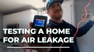 Testing a Home for Air Leakage