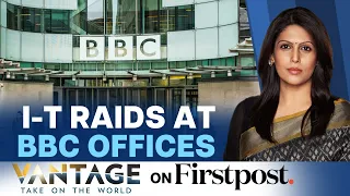 Income Tax Raids BBC India Offices | BBC Documentary | Vantage with Palki Sharma