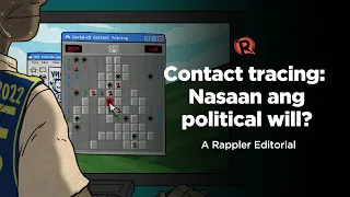 VIDEO EDITORIAL: Contact tracing: Nasaan ang political will?
