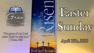 Grace Bible Church - Easter Sunday - April 12th 2020