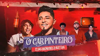 O Carpinteiro - Elias Monkbel & Nattan | Participação Orlandinho |