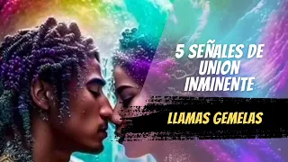 LO QUE NADIE TE DIJO🔴Vas a VIVIR estás 5 COSAS  junto ANTES de UNION con tu LLAMA GEMELA🔥TWINFLAMES