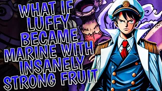 What if Luffy became Marine with Insanely Strong Devil Fruit || PART 1 ||