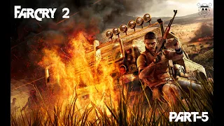 FARCRY 2 ( part - 5 )