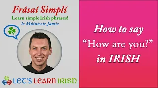 How to say "How are you?" in Irish.