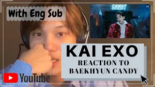 BAEKHYUN - CANDY MV REACTION KAI EXO ( ENG SUB )