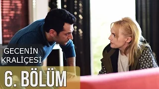 Gecenin Kraliçesi 6. Bölüm