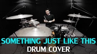 Something Just Like This - The Chainsmokers & Coldplay - Drum Cover - Ixora (Wayan)