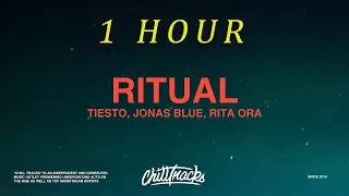 [1 HOUR 🕐 ] Tiësto – Ritual (Lyrics) ft Rita Ora, Jonas Blue