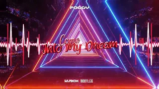 Foggy - Come into my Dream (DJ KUBOX BOOTLEG) ! NOWOŚĆ 2022 !