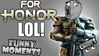For Honor Funny Moments Ep.1 FUNNY FAILS, GLITCHES, AND MORE!