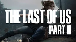 THE LAST OF US 2 ~ SAD AND EMOTIONAL MUSIC COMPILATION