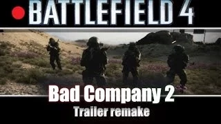 Bad Company 2 Trailer Remake | Battlefield 4 Machinima |