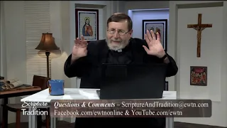 Scripture and Tradition with Fr. Mitch Pacwa - 2020-08-18 - 08/18/2020 the Eucharist Pt. 25