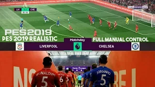 PES 2019 Realistic : Liverpool vs Chelsea | Full Manual Control