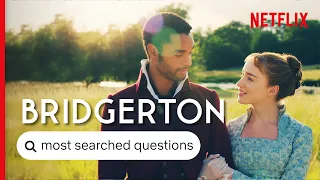 Bridgerton - Answers To The Most Searched For Questions | Netflix