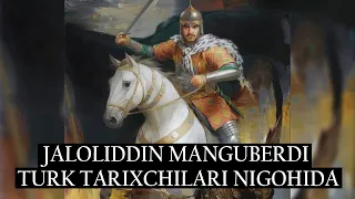 Jaloliddin Manguberdi turk tarixchilari nigohida