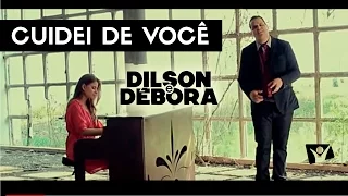 DILSON E DÉBORA - CUIDEI DE VOCÊ