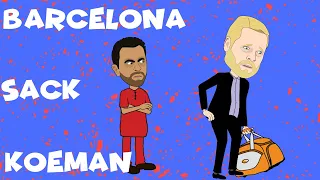 Barcelona Sacks Koeman 😢⚽🙆‍♂️