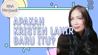 KRISTEN LAHIR BARU itu apa sih....??