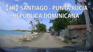 【4K】 Santiago To Punta Rucia And La Ensenada, Puerto Plata, Dominican Republic