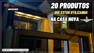 20 PRODUTOS QUE ESTOU UTILIZANDO NA NOSSA CASA INTELIGENTE #20 - ESPECIAL ANIVERSÁRIO ALIEXPRESS