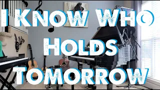 I Know Who Holds Tomorrow - Piano Instrumental Hymn with Lyrics