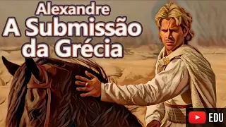 Alexandre: A Rendição da Grécia - A Saga de Alexandre o Grande Ep.07 - Foca na História