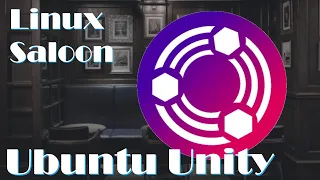 Linux Saloon 87 | Ubuntu Unity 23.10 and the rest, Distribution Exploration