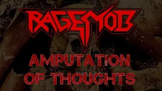 Rage Mob - Amputation Of Thoughts