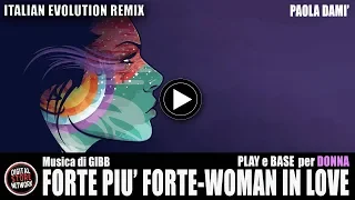 FORTE PIU' FORTE - WOMAN IN LOVE Italian Version