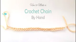 How to: Make a CROCHET CHAIN by Hand (without a Crochet Hook)