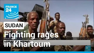 Fighting rages in Khartoum, civilians complain of being forgotten • FRANCE 24 English