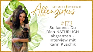 #173 So kannst Du Dich NATÜRLICH abgrenzen - Interview mit Karin Kuschik