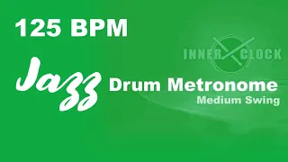 Jazz Drum Metronome for ALL Instruments 125 BPM | Medium Swing | Famous Jazz Standards