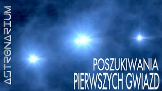 Poszukiwania pierwszych gwiazd - Astronarium 142