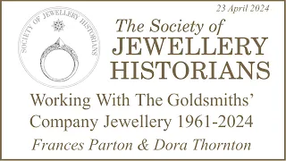 Working with the Goldsmiths' Company Jewellery Collection 1961-2024 - F. Parton & D. Thornton, 23/04