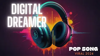 Digital Dreamer Viral TikTok Song Pop Music 2024