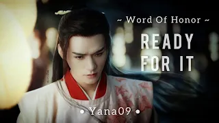 Wen Kexing ~Ready For It [fmv] || Word Of Honor 山河令 || Shan He Ling