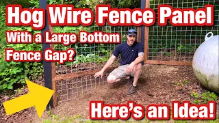 Is Your Hog Wire Fence on a Steep Slope Causing a Large Open Gap at the Bottom? This DIY May Fix it!