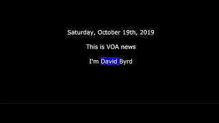 VOA News for Saturday, October 19th, 2019