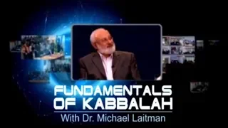 How Do Our Desires Define Our Life? | Fundamentals of Kabbalah | Webinar with Kabbalist Dr. Laitman