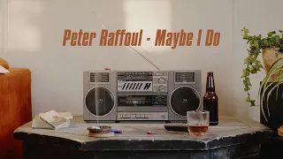 Peter Raffoul - Maybe I Do (Lyric Video)
