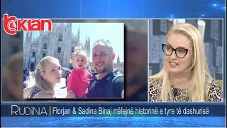 Rudina - Florjan dhe Sabina Binaj rrefejne historine e tyre te dashurise! (18 shkurt 2019)