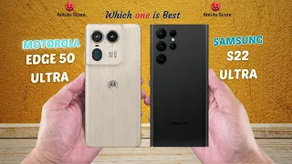 Motorola Edge 50 Ultra vs Samsung S22 Ultra