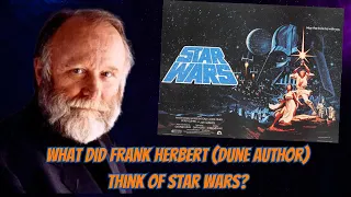 What Did Dune Author Frank Herbert Think of Star Wars?